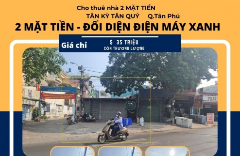 Cho thuê nhà 2 Mặt Tiền Tân Kỳ Tân Quý 245m2, 40 triệu cạnh ĐIỆN MÁY XANH